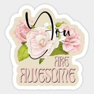 You are Awesome – Boho Roses Pink Sticker